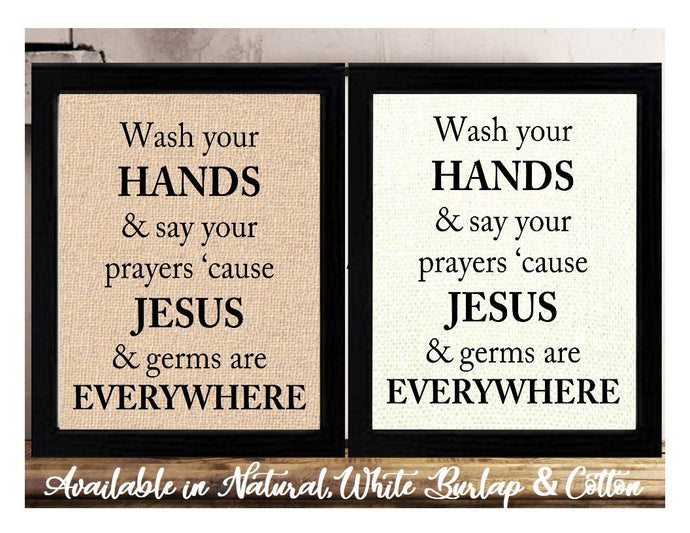 Wash Your Hands and Say Your Prayers Because Jesus and Germs are Everywhere | Bathroom Decor Sign | Wash your Hands Bathroom Sign