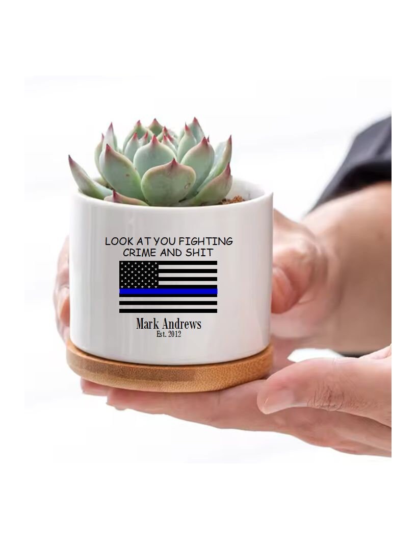 Police Officer Gift Look At You Fighting Crime Shit Succulent Pot FBI Government Agency Flower Pot Security Guard Cop Detective Personalized