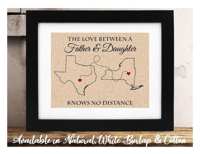 The Love Between a Father & Daughter Know no Distance Fathers Day Gift for Dad Daughter Gifts for Dad Long Distance Family Map Two States