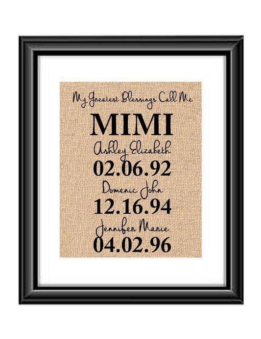 This handmade burlap print is the perfect gift for Mimi, Mom, Dad, Nana, Grandma - whatever you call that special person in your life! Ideal for many occasions like Christmas, Mother's Day, Father's Day, birthdays, any holidays, and more!  My Greatest Blessings Call Me MIMI Burlap or Cotton Personalized Print