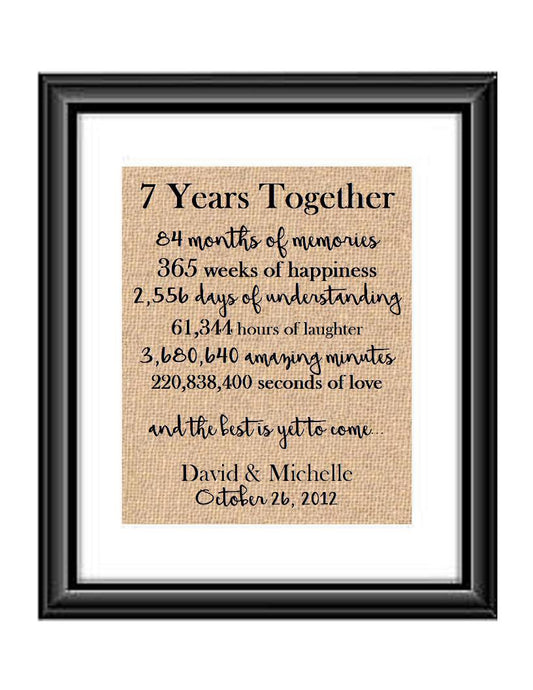 This is the perfect 7 year anniversary gift for that special lady or gentleman in your life. This particular print also makes a great wedding gift for that special couple.  7 Year Together Anniversary Burlap or Cotton Personalized Print