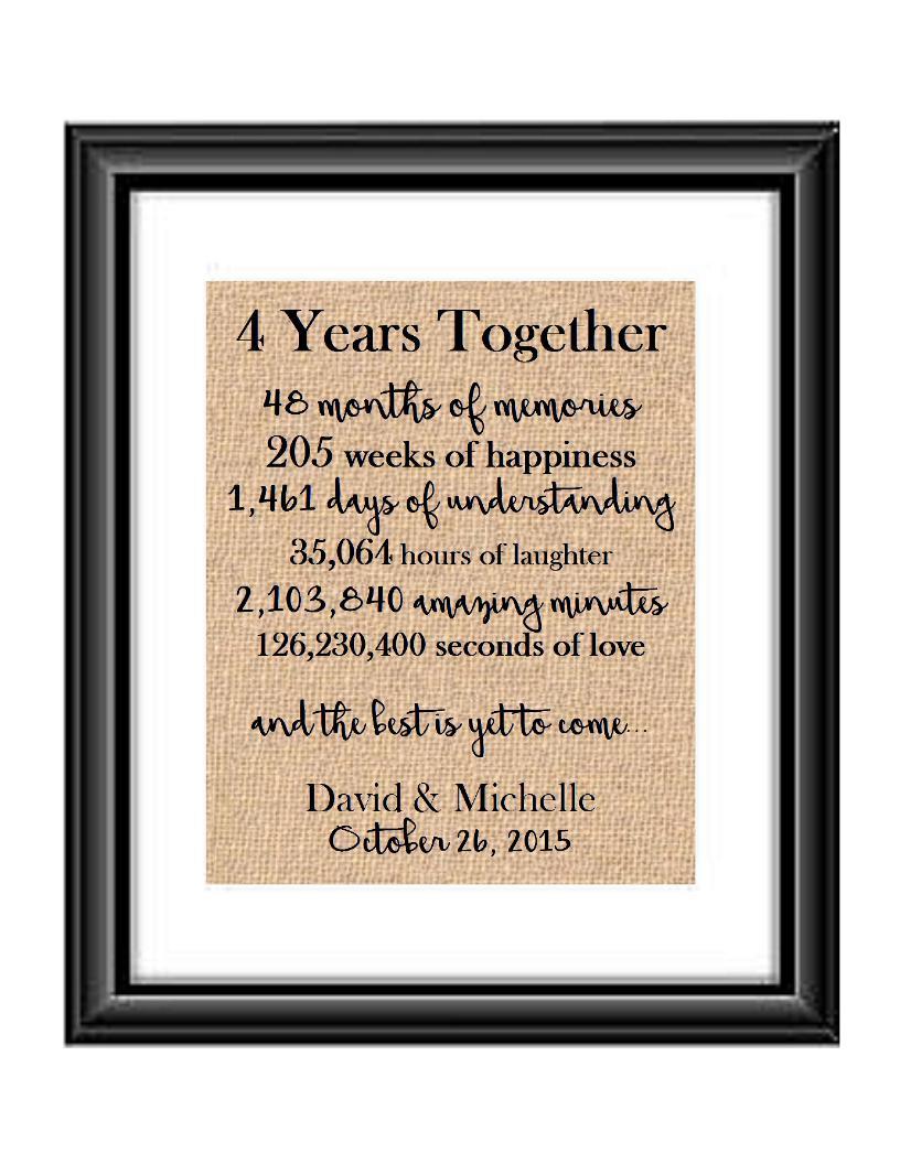 This is the perfect 4 year anniversary gift for that special lady or gentleman in your life. This particular print also makes a great wedding gift for that special couple.  4 Year Together Anniversary Burlap or Cotton Personalized Print