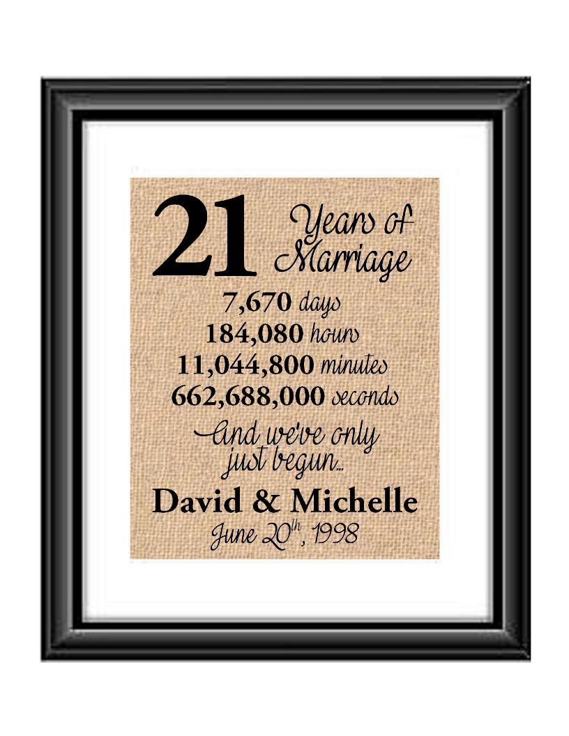 This is the perfect 21 year anniversary gift for that special lady or gentleman in your life. This particular print also makes a great wedding gift for that special couple.  21 Years of Marriage And We've Only Just Begun Anniversary Burlap or Cotton Personalized Print