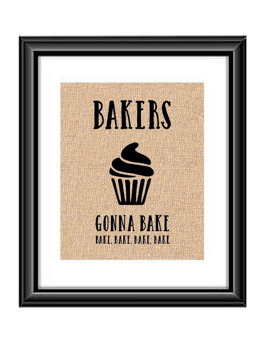 Bakers Gonna Bake Cupcake Burlap or Cotton Print