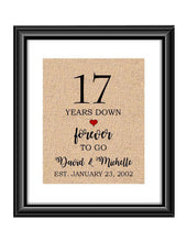 17 Years down forever to go is a personalized anniversary print to show that special loved one just how much you appreciate them. This makes for the perfect gift for your husband, wife, partents or any other couple celebrating 17 years!  17 Years Down Forever to Go Personalized Anniversary Burlap or Cotton Print