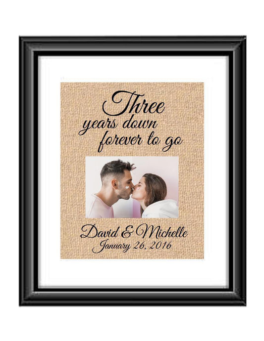 3 Years down forever to go is a personalized anniversary print that allow that special couple to include a picture to celebrate their 3rd anniversary. This makes for the perfect gift for your husband, wife, partents or any other couple celebrating 3 years together!