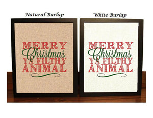 Merry Christmas Ya Filthy Animal Burlap Print, Rustic Holiday Home Decor, Funny Christmas Sign, Home Alone quote, Kevin, Christmas Sign