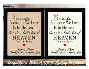 Because someone we Love is in Heaven Sympathy Memorial Burlap or Cotton Personalized Print
